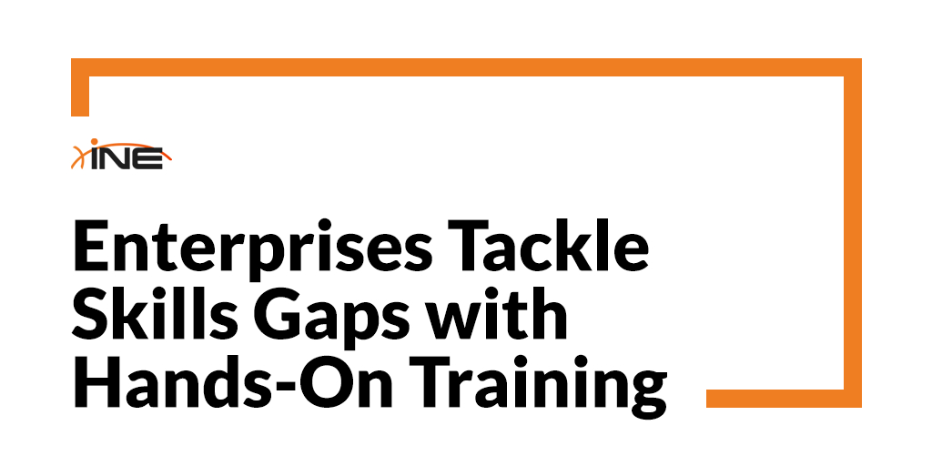 INE Highlights Enterprise Shift Toward Hands-On Training Amid Widening Skills Gaps - Latest Hacking News