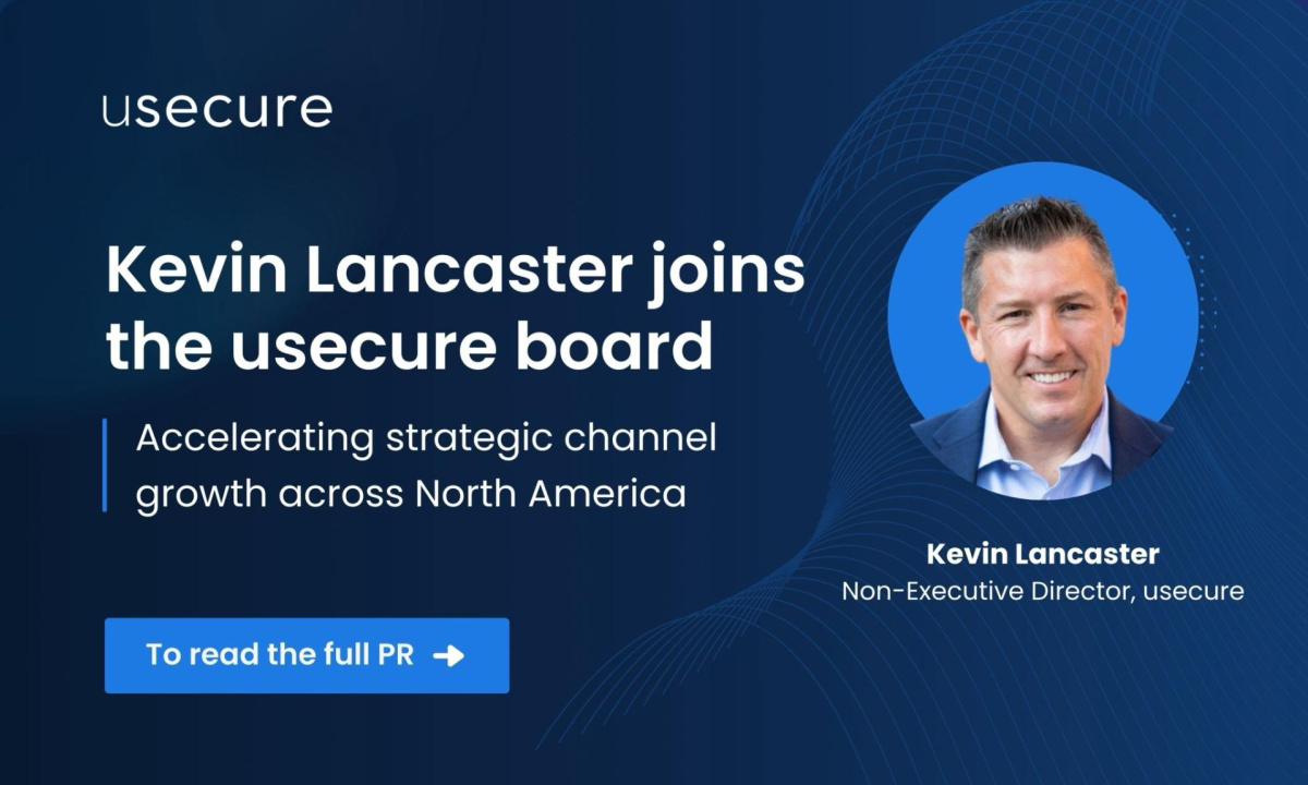 Kevin Lancaster Joins the usecure Board to Accelerate North American Channel Growth - Latest Hacking News