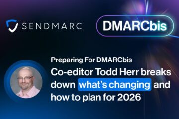 Sendmarc Releases DMARCbis Fireside Chat Featuring Co-Editor Todd Herr - Latest Hacking News