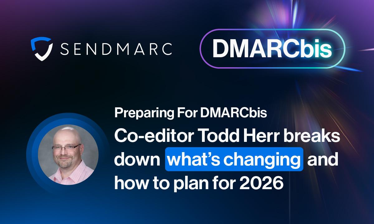 Sendmarc Releases DMARCbis Fireside Chat Featuring Co-Editor Todd Herr - Latest Hacking News