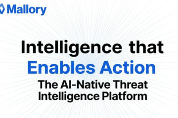 Mallory Launches AI-Native Threat Intelligence Platform, Turning Global Threat Data Into Prioritized Action - Latest Hacking News